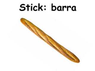 Stick: barra