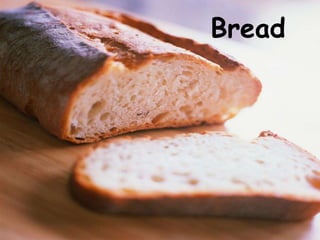 Bread