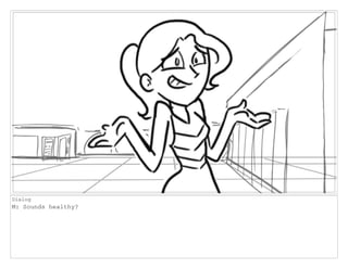 Dialog
M: Sounds healthy?
 