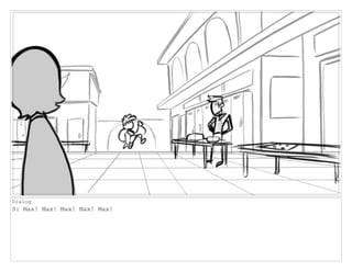 Dialog
S: Max! Max! Max! Max! Max!
 