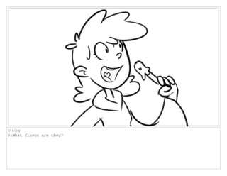 Dialog
S:What flavor are they?
 