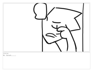 Dialog
M: Sarah.....
 