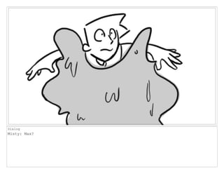 Dialog
Misty: Max?
 