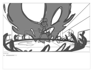 Dialog
S: RRAAAHHH!!!
 