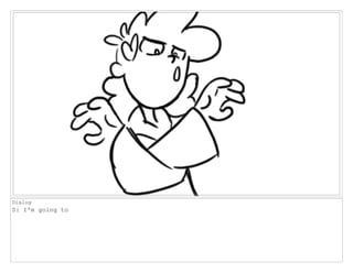 Dialog
S: I'm going to
 