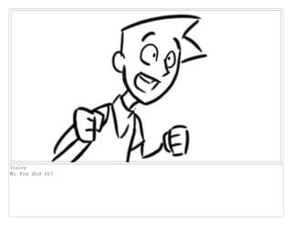 Dialog
M: You did it!
 