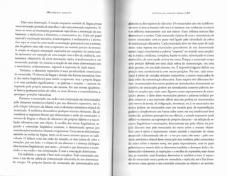 296 JMIK HAIL BAKHTIN
Mais uma observas;ao. A oras;ao enquanto unidade cia lingua possui
uma entonas:[o gramatical espedfica e nao uma entonas;ao expressiva. Si-
tuam-se entre as entonas;6es gramaticais espedficas: a entonas;ao de aca-
bamento, a explicativa, a disjuntiva, a enumerativa, etc. Cabe urn papel
especial aentonas;ao narrativa, ainterrogativa, aexclamativa e aexorta-
tiva: aqui se cruza de cerro modo a entonas;ao gramatical com a entona-
s;ao de genero (mas nao com a expressiva no sentido preciso do termo).
A oras;ao so adquire entonas;ao expressiva no conjunto do 1
enunciado.
Ao apresentar urn exemplo de uma oras;ao com o fito de analisa-la, cos-
tumamos abastece-la de certa entonas;ao tipica transformando-a em
enunciado acabado (se tiramos a oras;ao de urn texto determinado nos
a entonamos, evidentemente, segundo a expressao de dado texto) .
Portanto, o elemento expressivo e uma peculiaridade constitutiva
.do enunciado. 0 sistema da linguae dorado das formas necessarias (isto
e, dos meios lingiiisticos) para emitir a expressao, mas a propria lingua
e as suas unidades significativas - as palavras e oras;6es - carecem de
expressao pela propria natureza, sao neutras. Por isso servem igualmen-
te bern a quaisquer juizos de valor, os mais diversos e contraditorios, a
quaisquer posis;6es valorativas.
Portanto, o enunciado, seu estilo e sua composis:[o sao determinados
pelo elemento semantico-objetal e por seu elemento expressivo, isto e,
pela relas:[o valorativa do falante com 0 elemento semantico-objetal do
enunciado. A estilistica desconhece qualquer terceiro elemento. Ela so
considera os seguintes fatores que determinam o estilo do enunciado: o
sistema cia lingua, o objeto do discurso e do proprio falante e a sua re-
las;ao valorativa com esse objeto. A escolha dos meios lingiiisticos, se-
gundo a conceps;ao lingiiistica corrente, e determinada apenas por
consideras;6es semantico-objetais e expressivas. Com isto se determinam
tambem os estilos da lingua, tanto os de lima corrente quanto os indi-
viduais. 0 falante com sua visao do mundo, os seus juizos de valor e
emos;6es, por urn lado, e o objeto de seu discurso e o sistema cia lingua
(dos recursos fingiiisticos), por outro - eis tudo o que determina o enun-
ciado, o seu estilo e sua composis;ao. Eesta a conceps;ao dominante.
Em realidade, a questao e bern mais complexa. Todo enunciado con-
creto e urn elo na cadeia da cotnunicas;ao discursiva de urn determina-
do campo. Os proprios limites do enunciado sao determinados pela
ESTETI CA D A C RIA<;:Ao vER BAL I 297
:dtcrnancia dos sujeitos do discurso. Os enunciados nao sao indiferen-
tcs entre si nem se bastam cada urn a si mesmos; uns conhecem os outros
l' sc refletem mutuamente uns nos outros. Esses reflexos mutuos lhes
dcterminam o carater. Cada enunciado e pleno de ecos e ressonancias de
outros enunciados com os quais esta ligado pela identidade cia esfera
de comunicas:[o discursiva. Cada enunciado deve ser visto antes de tudo
·omo uma resposta aos enunciados precedences de urn determinado
ampo (aqui concebemos a palavra "resposta" no sentido mais amplo):
·Ia os rejeita, confirma, completa, baseia-se neles, subentende-os como
conhecidos, de certo modo os leva em conta. Porque o enunciado ocupa
uma posis;ao definida em uma dada esfera cia comunicas;ao, em uma
dada questao, em urn dado assunto, etc. Eimpossivel alguem definir sua
posis;ao sem correlaciona-la com outras posis;6es. Por isso, cada enun-
ciado e pleno de variadas atitudes responsivas a outros enunciados de
dada esfera cia comunicas;ao discursiva. Essas reas;6es tern diferentes for-
mas: os enunciados dos outros podem ser introduzidos diretamente no
c:ontexto do enunciado; podem ser introduzidas somente palavras iso-
ladas ou oras;6es que, neste caso, figurem como representantes de enun-
ciados plenos, e alem disso enunciados plenos e palavras isoladas po-
dcm conservar a sua expressao alheia mas nao podem ser reacentuados
(em termos de ironia, de indignas;ao, reverencia, etc.); os enunciados dos
Olitros podem ser recontados com urn variado grau de reassimilas;ao;
podemos simplesmente nos basear neles como em urn interlocutor bern
conhecido, podemos pressupo-los em silencio, a atitude responsiva pode
rcAetir-se somente na expressao do proprio discurso - na seles;ao de re-
·ursos lingiiisticos e entonas;6es, determinada nao pelo objeto do pro-
prio discurso mas pelo enunciado do outro sobre o mesmo objeto.
Estc caso e tipico e importance: muito amiude a expressao do nosso.
•nunciado e determinada nao so - e vez por outra nao tanto- pelo con-
tcudo semantico-objetal desse enunciado mas tambem pelos enunciados
do outro sobre o mesmo tema, aos quais respondemos, com os quais
polemizamos; atraves deles se determina tambem o destaque dado a de-
tcrminados elementos, as repetis;6es e a escolha de express6es.mais duras
(ou, ao contrario, mais brandas); determina-se tambem o tom: A expres-
sao do enunciado nunca pode ser entendida e explicada ate o fim levan-
do-se em conta apenas o seu conteudo centrado no objeto e no sentido.
 