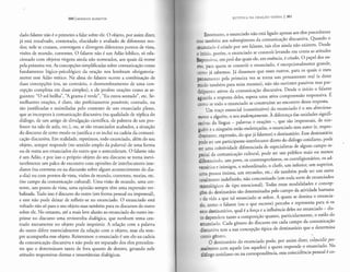 300 IMIKHAIL BAKHTIN
dado falante nao e 0 primeiro a falar sobre ele. 0 objeto, por assim dizer,
ja esra ressalvado, contestado, elucidado e avaliado de diferentes mo-
dos; nele se cruzam, convergem e divergem diferentes pontos de vista,
visoes de mundo, correntes. 0 falante nao e urn Adao b!blico, so rela-
cionado com objetos virgens ainda nao nomeados, aos quais da nome
pela primeira vez.As concepc;:6es simplificadas sobre comunicac;:ao como
fundamento logico-psicologico da orac;:ao nos lembram obrigatoria-
mente esse Adao m!tico. Na alma do falante ocorre a combinac;:ao de
duas concepc;:6es (ou, ao contrario, o desmembramento de uma con-
cepc;:ao complex;a em duas simples), e ele profere orac;:6es como as se-
guintes: "0 sol brilha", ''A grama e verde", "Eu estou sentado", etc. Se-
. melhantes orac;:6es, e claro, sao perfeitamente poss{veis; contudo, ou
sao justificadas e assimiladas pelo contexto de urn enunciado pleno,
que as incorpora acomunicac;:ao discursiva (na qualidade de replica do
dialogo, de urn artigo de divulgac;:ao ciendfica, de palestra de urn pro-
fessor na sala de aula, etc.), ou, se sao enunciados acabados, a situac;:ao
do discurso de cerro modo os justifica e os inclui na cadeia da comuni-
cac;:ao discursiva. Em realidade, repetimos, todo enunciado, alem do seu
objeto, sempre responde (no sentido amplo da palavra) de uma forma
ou de ourra aos enunciados do outro que o antecederam. 0 falante nao
e urn Adao, e por isso o proprio objeto do seu discurso se torna inevi-
tavelmente urn palco de encontro com opini6es de interlocutores ime-
diatos (na conversa ou na discussao sobre algum acontecimento do dia-
a-dia) ou com pontos de vista, vis6es de mundo, correntes, teorias, etc.
(no campo da comunicac;:ao cultural). Uma visao de mundo, uma cor-
rente, urn ponto de vista, uma opiniao sempre tern uma expressao ver-
balizada. Tudo isso e discurso do outro (em forma pessoal ou impessoal),
e este nao pode deixar de refletir-se no enunciado. 0 enunciado esra
voltado nao so para o seu objeto mas tambem para os discursos do ourro
sobre ele. No entanto, ate a mais leve alusao ao enunciado do outro im-
prime no discurso uma reviravolta dialogica, que nenhum tema cen-
trado meramente no objeto pode imprimir. A relac;:ao com a palavra
do outro difere essencialmente da relac;:ao com o objeto, mas ela scm-
pre acompanha esse objeto. Reiteremos: o enunciado e urn elo na cadeia
da comunicac;:ao discursiva e nao pode ser separado dos elos preceden-
tes que o determinam tanto de fora quanto de dentro, gerando nele
atitudes responsivas diretas e ressonanoias dial6gicas.
ESTETI CA DA C RIA<;:Ao vERBAL I 301
Entretanto, o enunciado nao esra ligado apenas aos elos precedentes
111,ts tambem aos subseqiientes da comunicac;:ao discursiva. Quando o
1'111111Ciado e criado por urn falante, tais elos ainda nao existem. Desde
'' infcio, porem, o enunciado se constroi levando em conta as atitudes
w~ponsivas, em prol das quais ele, em essencia, e criado. 0 papel dos ou-
1/'rJS, para quem se constroi o enunciado, e excepcionalmente grande,
, omo ja sabemos. Ja dissemos que esses outros, para os quais o meu
pl.'nsamento pela primeira vez se torna urn pensamento real (e deste
utodo tambem para mim mesmo), nao sao ouvintes passivos mas par-
I idpantes ativos da comunicac;:ao discursiva. Desde o inkio o falante
.tgurtrda a resposta deles, espera uma ativa compreensao responsiva. E
, omo se todo o enunciado se construfsse ao encontro dessa resposta.
Urn trac;:o essencial (constitutivo) do enunciado e o seu direciona-
11/NltO a alguem, o seu endereramento. Adiferenc;:a das unidades signifi-
' ,II ivas da lfngua - palavras e ora<;:OCS - , que sao impessoais, de nin-
1'111C
ffi e a ninguem estao enderec;:adas, o enunciado tern autor (e, respec-
tivamente, expressao, do que ja falamos) e destinatario. Esse destinatario
pndc ser urn participante-interlocutor direto do dialogo cotidiano, pode
st•r uma coletividade diferenciada de especialistas de algum campo es-
pcd:~l da comunicac;:ao cultural, pode ser urn publico mais ou menos
difcrcnciado, urn povo, os contemporineos, os correligionarios, os ad-
vvrs~lrios e inimigos, o subordinado, o chefe, urn inferior, urn superior,
t lllt:l pessoa intima, urn estranho, etc.; ele tambem pode ser urn outro
lot:Jlmente indefinido, nao concretizado (em toda sorte de enunciados
111()110I6gicos de tipo emocional). Todas essas modalidades e concep-
t,'liCS do destinatario sao determinadas pelo campo da atividade humana
t• d:1 vida a que tal enunciado se refere. A quem se destina o enuncia-
do, como o falante (ou o que escreve) percebe e representa para si os
~t'IIS dcstinararios, qual e a forc;:a e a influencia deles no enunciado - dis-
ttl dcpendem tanto a composic;:ao quanto, particularmente, o estilo do
t'IIInciado. Cada genero do discurso em cada campo da comunicac;:ao
dis~·ursiva tern a sua concepc;:ao tfpica de destinarario que o determina
' 1)10 genero. •
0 destinarario do enunciado pode, por assim dizer, co'incidir pes-
11/ltlmente com aquele (ou aqueles) a quem respondeo enunCiado. No
di:llogo cotidiano ou na correspondencia, essa coincidencia pessoal e co-
 