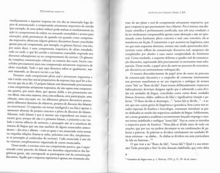 272 / MIKHAIL BAKHTIN
imediatamente a seguinte resposta em voz alta ao enunciado logo de-
pois de pronunciado: a compreensao ativamente responsiva do ouvido
(por exemplo, de uma ordem militar) pode realizar-se imediatamente na
as;ao (o cumprimento da ordem ou comando entendidos e aceitos para
execus;ao), pode permanecer de quando em quando como compreen-
sao responsiva silenciosa (alguns generos discursivos foram concebidos
apenas para tal compreensao, por exemplo, os generos liricos), mas isto,
por assim dizer, e uma compreensao responsiva de efeito retardado:
cedo ou tarde, o que foi ouvido e ativamente entendido responde nos
discursos subseqtientes ou no comportamento do ouvinte. Os generos
da complexa comunicas;ao cultural, na maioria dos casos, foram con-
cebidos precisamente para essa compreensao ativamente responsiva de
efeito retardado. Tudo o que aqui dissemos refere-se igualmente, mu-
tatis mutandis, ao discurso escrito e ao lido.
Portanto, toda compreensao plena real e ativamente responsiva e
nao e senao uma fase inicial preparatoria da resposta (seja qual for a for-
ma em que ela se de). 0 proprio falante esta determinado precisamente
a essa compreensao ativamente responsiva: de nao espera uma compreen-
sao passiva, por assim dizer, que apenas duble o seu pensamento em
voz alheia, mas uma resposta, uma con~ordancia, uma participa<;ao, uma
objes;ao, uma execus;ao, etc. (os diferentes generos discursivos pressu-
p6em diferentes diretrizes de objetivos, projetos de discurso dos falantes
ou escreventes). 0 empenho em tornar inteligivel a sua fala e apenas o
momenta abstrato do projeto concreto e pleno de discurso do falante.
Ademais, todo falante e por si mesmo urn respondente em maior ou
menor grau: porque ele nao e 0 primeiro falante, 0 primeiro a ter vio-
lado o eterno silencio do universo, e pressup6e nao so a existencia do
sistema da lingua que usa mas tambem de alguns enunciados antece-
dentes - dos seus e alheios - com os quais o seu enunciado entra nessas
ou naquelas relas;6es (baseia-se neles, polemiza com des, simplesmen-
te os pressup6e ja conhecidos do ouvinte). Cada enunciado e urn elo
na corrente complexamente organizada de outros enunciados.
Desse modo, o ouvinte com sua compreensao passiva, que e repre-
sentado como parceiro do falante nos desenhos esquematicos das lin-
gtiisticas gerais, nao corresponde ao participante real da comunicas;ao
discursiva. Aquilo que o esquema representa e apenas urn momento abs-
ESTt:TICA DA CRIA<;:Ao vERBAL 1 273
trato do ato pleno e real de compreensao ativamente responsiva, que
gera a resposta (a que precisamente visa o falante). Por si mesma, essa abs-
tras;ao cientifica e perfeitamente justificada, mas sob uma condis;ao: a
de ser nitidamente compreendida apenas como abstra<;ao e nao ser apre-
sentada como fenomeno pleno concreto e real; caso contririo, ela se
transforma em fics;ao. Eexatamente o que acontece na lingtiistica, uma
vez que esses esquemas abstratos, mesmo nao sendo apresentados dire-
tamente como reflexo da comunicas;ao discursiva real, tampouco sao
completados por alusoes a uma maior complexidade do fenomeno
real. Como resultado, o esquema deforma o quadro real da comunica-
s;ao discursiva, suprimindo dela precisamente os momentos mais subs-
tanciais. Desse modo, o papel ativo do outro no processo de comunica-
s;ao discursiva sai extremamente enfraquecido.
0 mesmo desconhecimento do papel ativo do outro no processo
da comunicas;ao discursiva e o empenho de contornar inteiramente
esse processo manifestam-se no uso impreciso e ambiguo de termos
como "fala'' ou "fluxo da fala''. Esses termos deliberadamente imprecisos
habitualmente deveriam designar aquilo que e submetido a uma clivi-
sao em unidades da lingua, concebidas como cortes desta: unidades
fonicas (fonema, sflaba, cadencia da fala) e significativas (oras;ao e pa-
lavra). "0 fluxo da fala se desintegra...", "nossa fala se divide..."- e as-
sim que nos cursos gerais de lingtifstica e gramatica, bern como nos es-
tudos especiais de fonetica e lexicologia, costumam introduzir as par-
tes dedicadas ao estudo das respectivas unidades da lingua. Infelizmente,
ate a nossa gramatica academica recentemente lans;ada emprega o mes-
mo termo indefinido e ambfguo "nossa fala''. Veja-se como se introduz
a respectiva parte da fonetica: "Nossa fola se divide antes de tudo em
oras;6es, que por sua vez podem decompor-se em conibinas;oes de pa-
lavras e palavras. As palavras se dividem nitidamente em unidades fo-
nicas mfnimas - as silabas... As sflabas se dividem em sons particulares
da fala ou fonemas..."*
0 que vern a ser "fluxo da fala'', "nossa fala''? Quale a sua exten-
sao? Terao prindpio e fim? Se tern duras;ao indefinida, qu~ corte deles
"
* Gramdtica da lingua russa, p. l, Moscou, 1952, p. 51. (N. da ed. russa.)
 