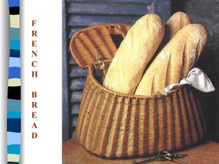 FRENCH BREAD 