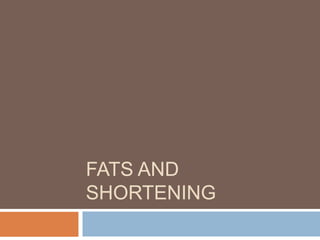 Fats and Shortening 