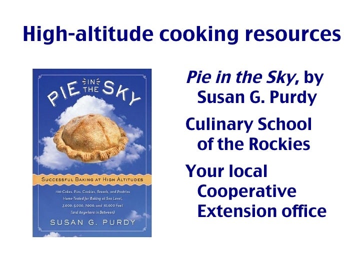 Baking at High Altitude It's all about atmospheric pressure