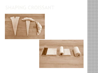 SHAPING CROISSANT
 