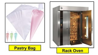 Pastry Bag
Rack Oven
 