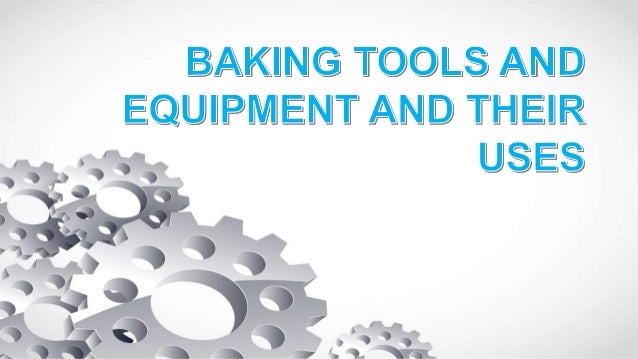 Baking tools and equipment and their uses