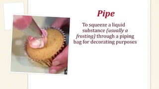 Pipe Inscription Baking Baking terms | PPTX