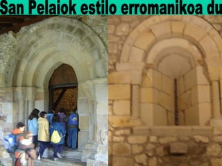 San Pelaiok estilo erromanikoa du 