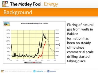 Background
Flaring of natural
gas from wells in
Bakken
formation has
been on steady
climb since
commercial scale
drilling ...