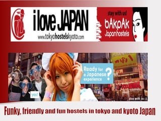 Funky, friendly and fun hostels in tokyo and kyoto Japan  