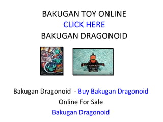 BAKUGAN TOY ONLINE CLICK HERE BAKUGAN DRAGONOID Bakugan Dragonoid  -  Buy Bakugan Dragonoid Online For Sale Bakugan Dragonoid 