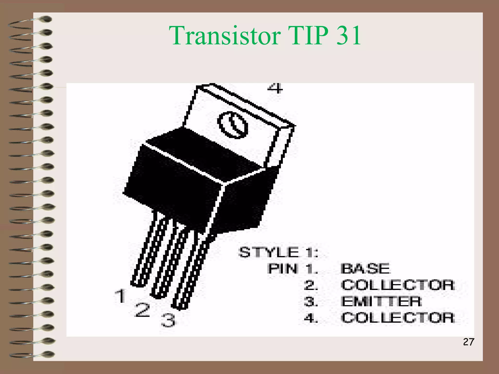 Transistor TIP 31
27
 