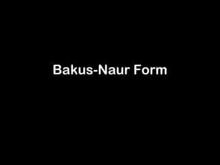 Bakus-Naur Form
 