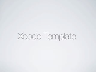 Xcode Template

 