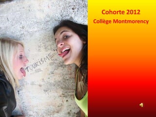 Cohorte 2012
Collège Montmorency
 