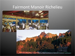 Fairmont Manoir Richelieu 