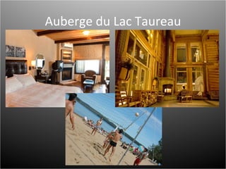 Auberge du Lac Taureau 