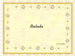 Balada
by Verinh@
 
