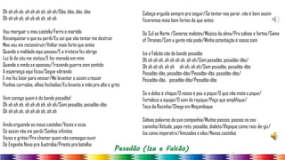 3
Oh oh oh oh, oh oh oh oh, oh oh/Dão, dão, dão, dão
Oh oh oh oh, oh oh oh oh, oh oh
Vou reerguer o meu castelo/Ferro e martelo
Reconquistar o que eu perdi/Eu sei que vão tentar me destruir
Mas vou me reconstruir/Voltar mais forte que antes
Quando a maldade aqui passou/E a tristeza fez abrigo
Luz lá do céu me visitou/E fez morada em mim
Quando o medo se apossou/Trazendo guerra sem sentido
A esperança aqui ficou/Segue vibrando
E me fez lutar para vencer/Me levantar e assim crescer
Punhos cerrados, olhos fechados/Eu levanto a mão pro alto e grito
Vem comigo quem é do bonde pesadão!
Oh oh oh oh, oh oh oh oh, oh oh/Som pesadão, pesadão-dão
Oh oh oh oh, oh oh oh oh, oh oh
Ainda erguendo os meus castelos/Vozes e ecos
Só assim não me perdi/Sonhos infinitos
Vozes e gritos/Pra chamar quem não consegue ouvir
Do Engenho Novo pra Austrália/Pronto pra batalha
Cabeça erguida sempre pra seguir/Se tentar nos parar, não é bem assim
Ficaremos mais bem fortes do que antes
Do Sul ao Norte /Sonoros malotes/Música da alma/Pra sábios e fortes/Game
of Thrones/Com a gente não pode/Minha ostentação é nosso som
Iza e Falcão são do bonde pesadão
Oh oh oh oh, oh oh oh oh, oh oh/Som pesadão, pesadão-dão/
Oh oh oh oh, oh oh oh oh, oh oh/Som pesadão, pesadão-dão
Pesadão-dão, pesadão-dão/Pesadão-dão, pesadão-dão/
Pesadão-dão, pesadão-dão/Pesadão-dão
Se o deles é chique/O nosso é pau a pique/O que não mata o pique/
Fortalece a equipe/O som do repique/Peço que amplifique/
Toca da Rocinha/Chega em Moçambique
Sábias palavras da sua companhia/Muitos passos, passos no seu
caminho/Atitude, papo-reto, pesadão, dialeto/Repique como raio-de-giz/
Iza como imperatriz/Amizades e elos/Novos castelos
Pesadão (Iza e Falcão)
 