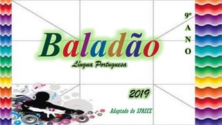 49
Adaptado do SPAECE
Baladão
9º
A
N
O
Língua Portuguesa
2019
 