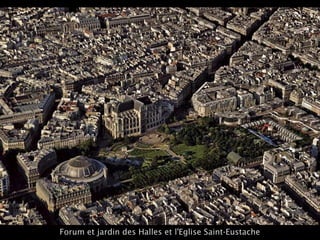 Forum et jardin des Halles et l'Eglise Saint-Eustache
 