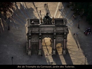 Arc de Triomphe du Carrousel, Jardin des Tuileries
 