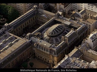 Bibliothèque Nationale de France, Site Richelieu
 