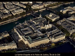 La Sainte-Chapelle et le Palais de Justice, Île de la Cité 