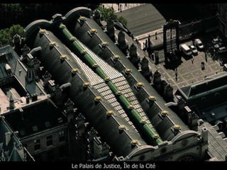 Le Palais de Justice, Île de la Cité 
