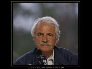 Yann arthus-bertrand 
