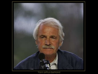 Yann arthus-bertrand 