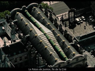Le Palais de Justice, Île de la Cité
 