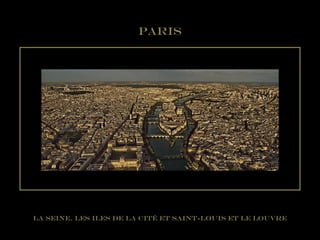 La Seine, les Iles de la Cité et Saint-Louis et le Louvre
Paris
 