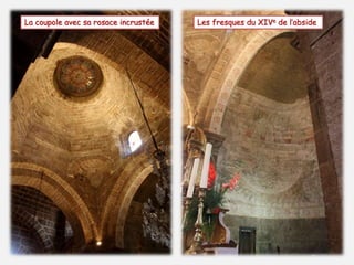 La coupole avec sa rosace incrustée Les fresques du XIVe de l’abside 
 