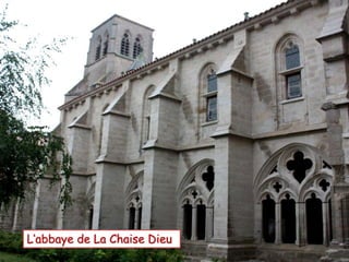 L’abbaye de La Chaise Dieu 
 