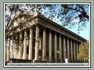 L'édifice a une longueur de 108 mètres, une largeur de 43 mètres, une hauteur de 30 mètres et est ceinturé par 52 colonnes.
 