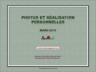 Musique: Belle (Notre Dame de Paris)
Interprétée par Richard Clayderman
annick.sablons@gmail.com
Commentaires pris sur le net
 