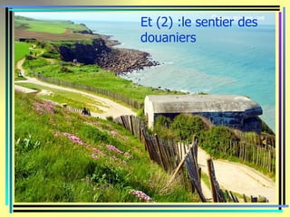 Et (2) :le sentier des
douaniers
 
