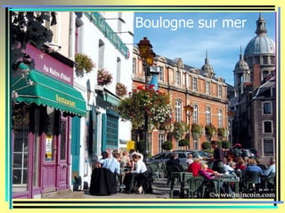 Boulogne sur mer
 