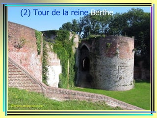 (2) Tour de la reine Berthe
 