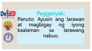 Pagganyak:
Panuto: Ayusin ang larawan
at magbigay ng iyong
kaalaman sa larawang
nabuo.
 